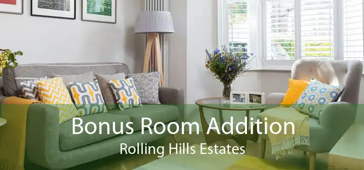 Bonus Room Addition Rolling Hills Estates