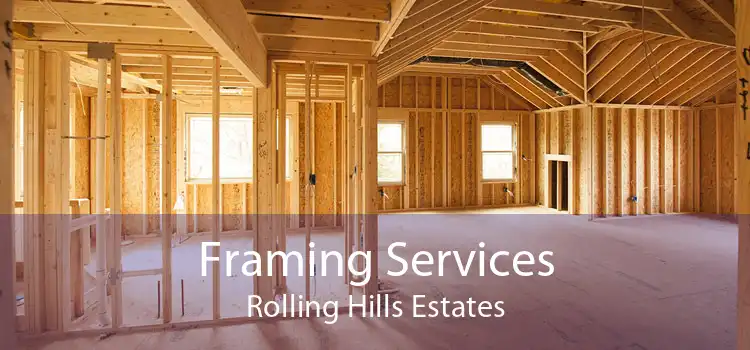 Framing Services Rolling Hills Estates