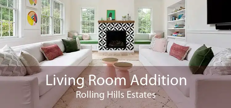 Living Room Addition Rolling Hills Estates